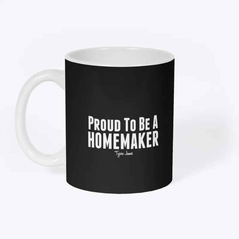 Proud To Be A Homemaker